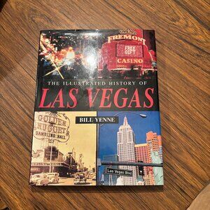The Illustrated History of Las Vegas by Bill Yenne (Used)